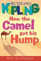 How the Camel Got His Hump