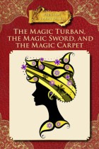 The Magic Turban, the Magic Sword and the Magic Carpet