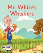 Mr. White’s Whiskers