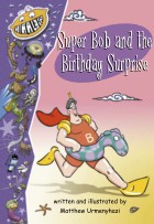 Super Bob and the Birthday Surprise