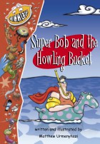 Super Bob and the Howling Bucket