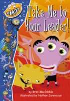 Take Me to Your Leader!