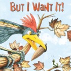 But I Want It