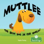Muttlee The Best Dog in the World!