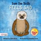 Sam the Sloth Feels Sad