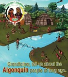 Grandfather, tell us about the Algonquin people of long ago.
