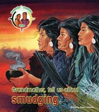 Grandmother, tell us about smudging.