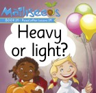 Heavy or light?