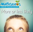 More or less likely