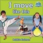 I move like this