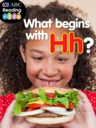 What begins with H?