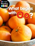 What begins with O?