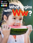 What begins with W?