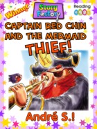 Captain Red Chin And The Mermaid Thief!