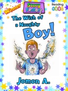 The Wish of a Naughty Boy!