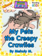 My Pets the Creepy Crawlies