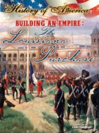 Building an Empire: The Louisiana Purchase