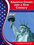 America Grows Into A New Century - Banish the Darkness