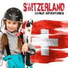 Switzerland World Adventures
